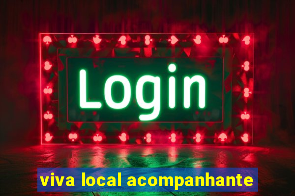 viva local acompanhante